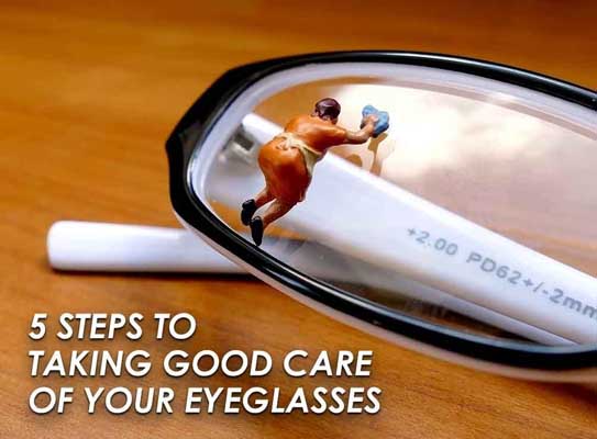 5 Steps to Taking Good Care of Your Eyeglasses