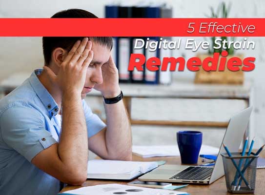 5 Effective Digital Eye Strain Remedies